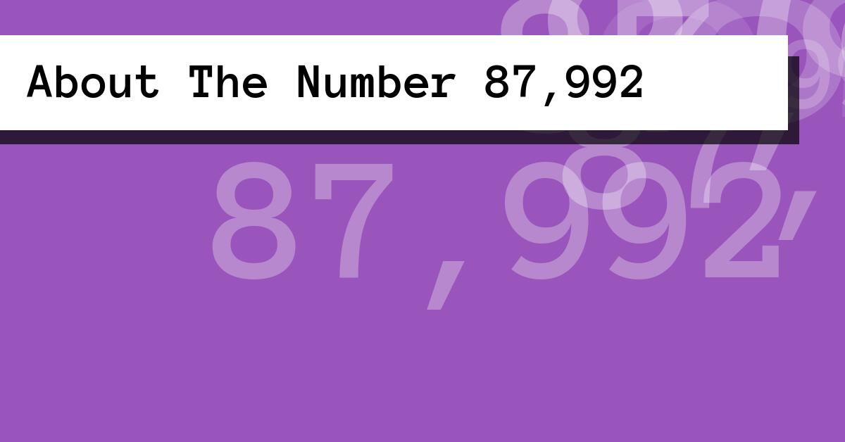 About The Number 87,992