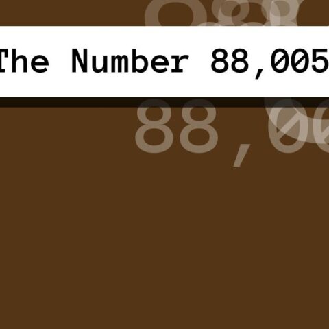 About The Number 88,005