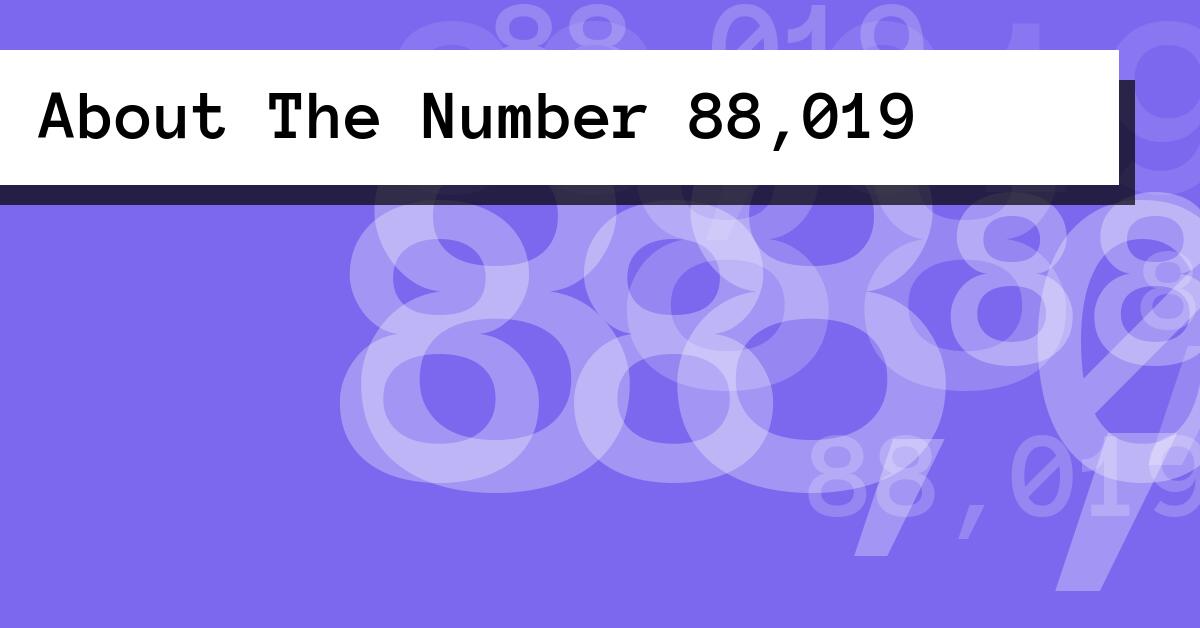 About The Number 88,019