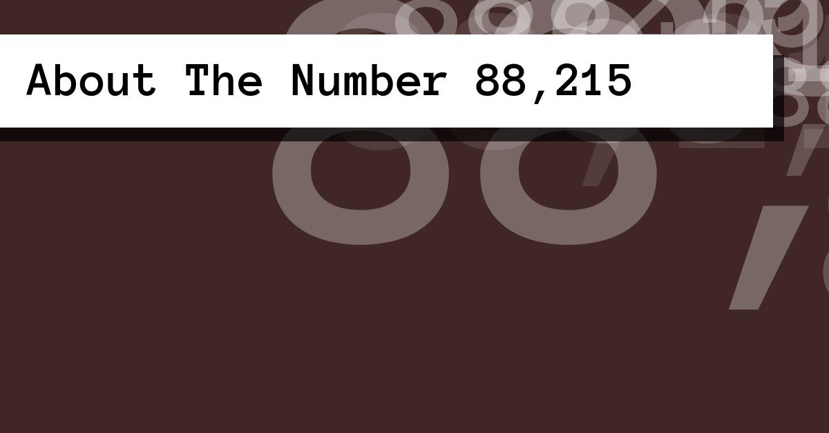 About The Number 88,215