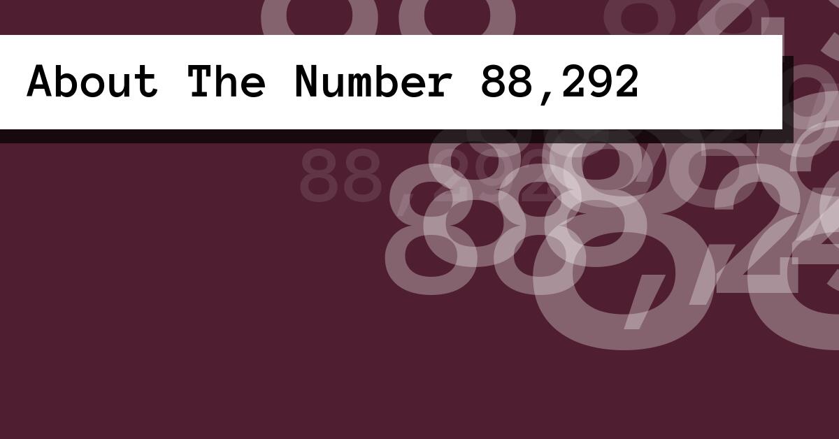 About The Number 88,292