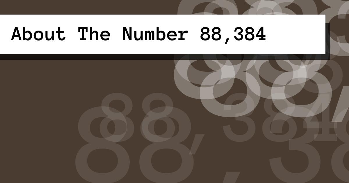 About The Number 88,384