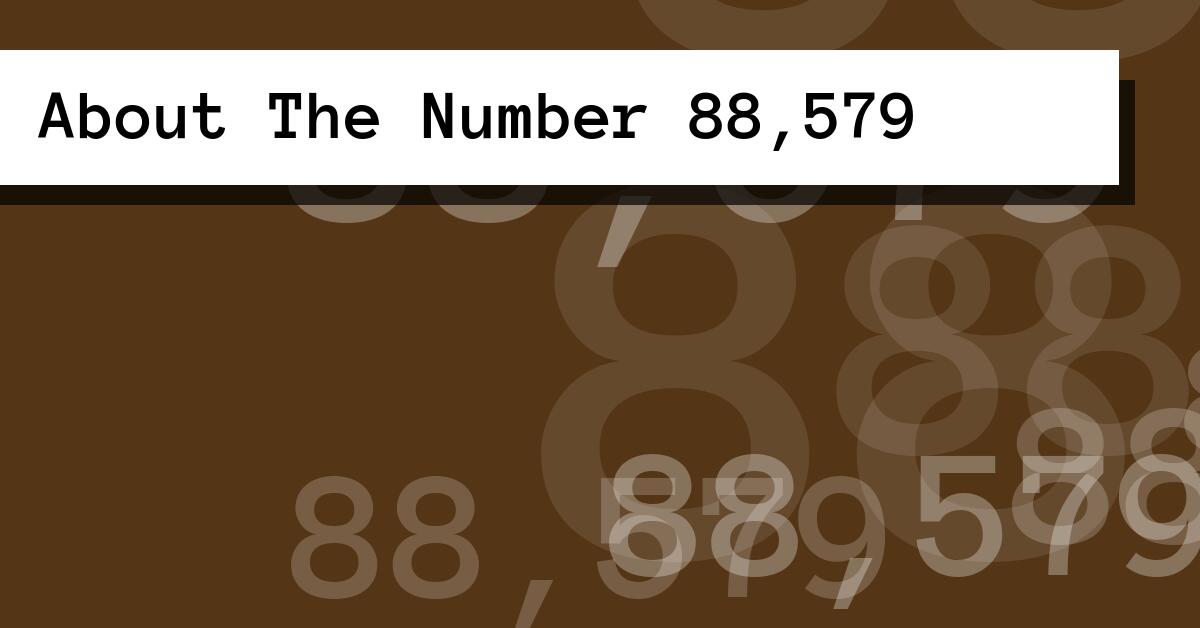 About The Number 88,579
