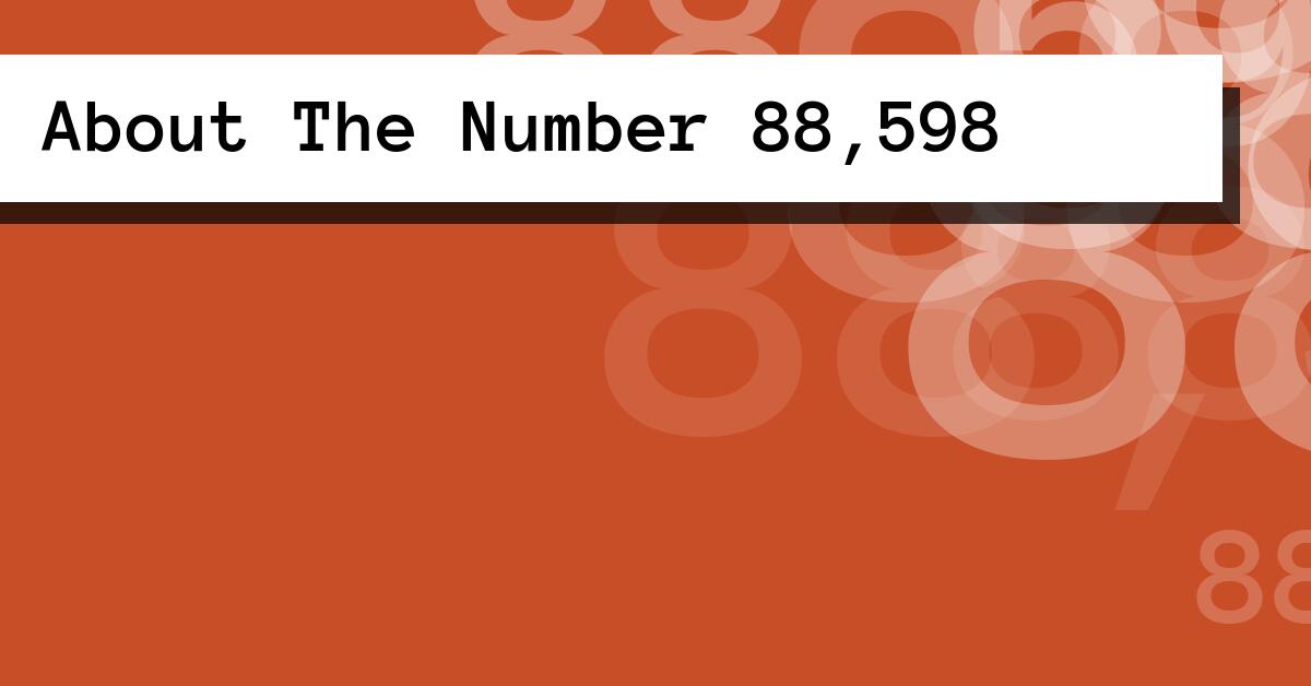 About The Number 88,598
