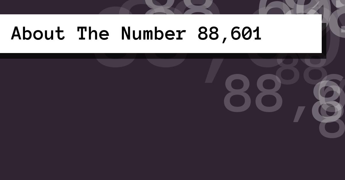 About The Number 88,601