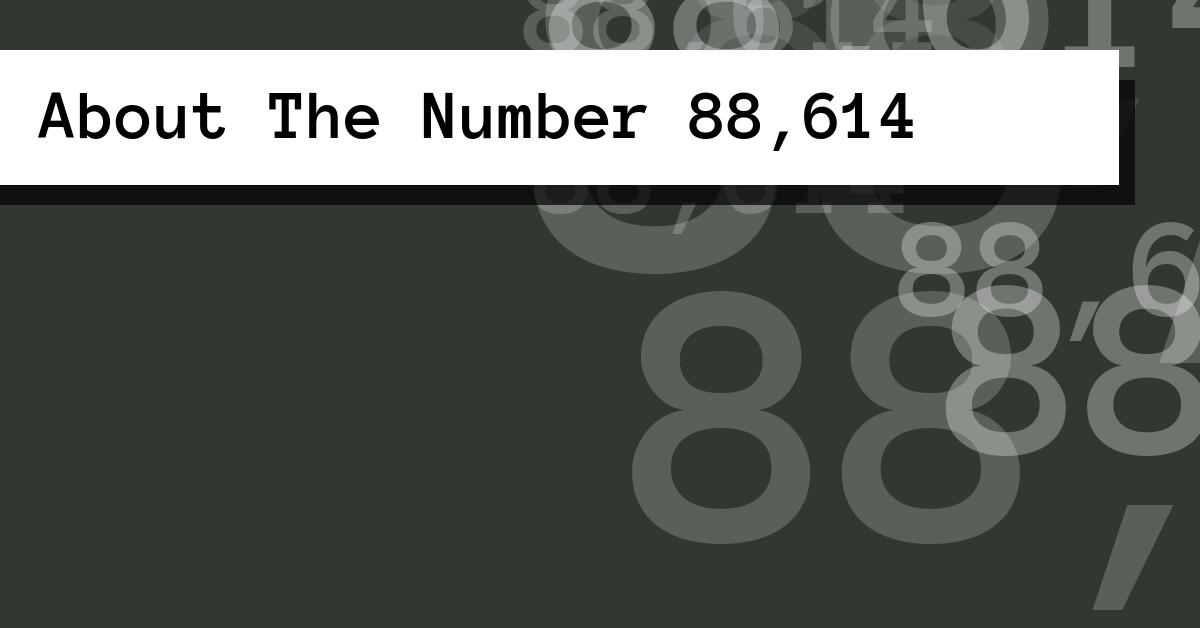 About The Number 88,614