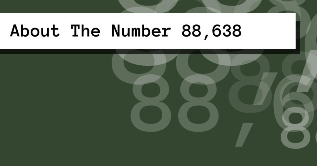 About The Number 88,638