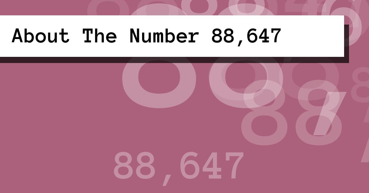 About The Number 88,647