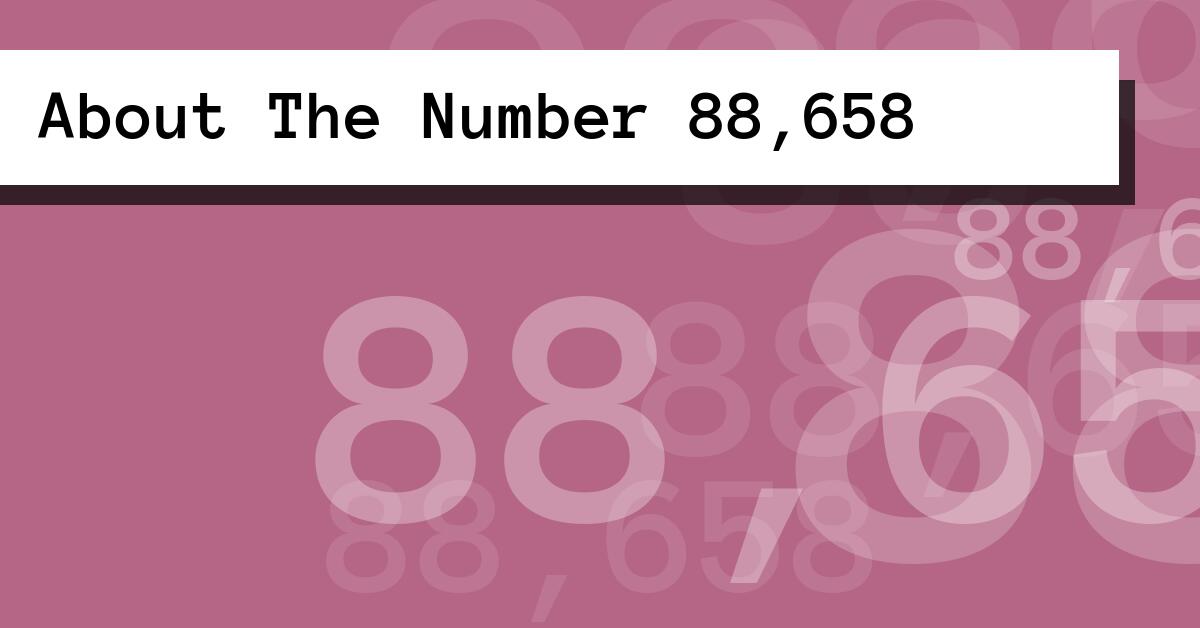 About The Number 88,658