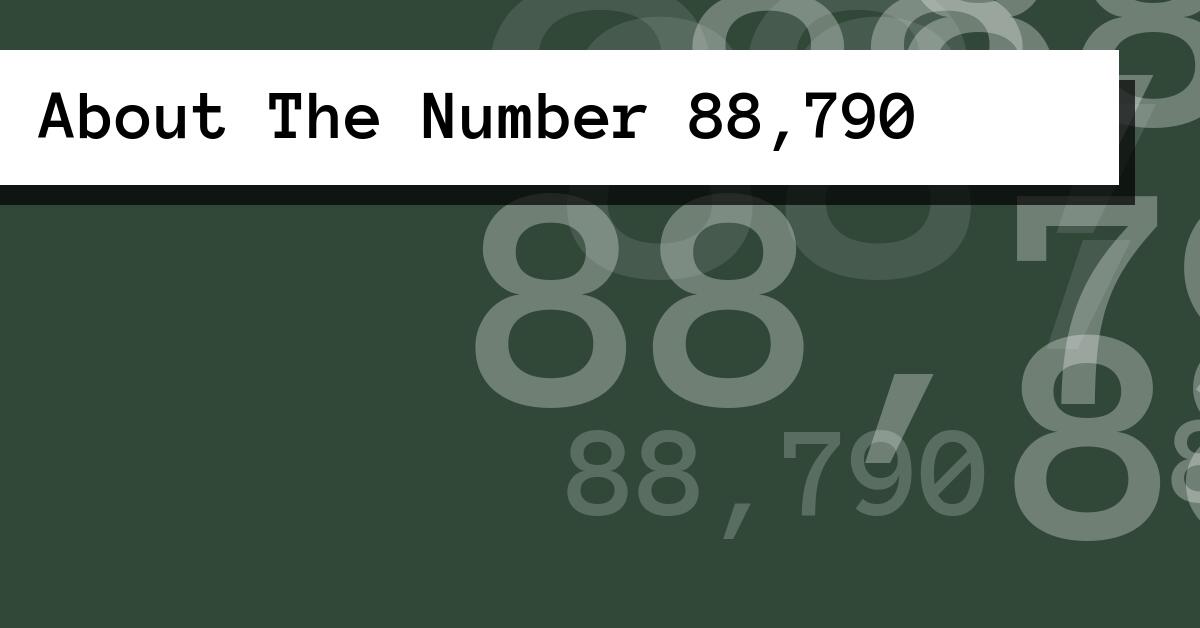 About The Number 88,790