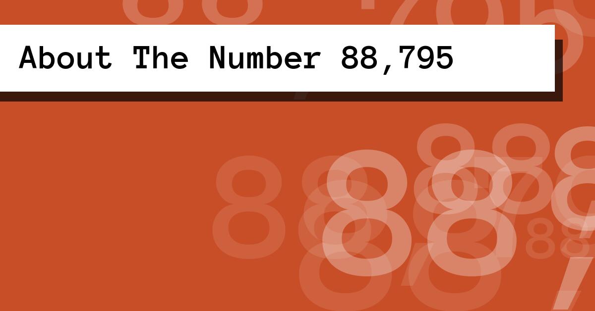 About The Number 88,795