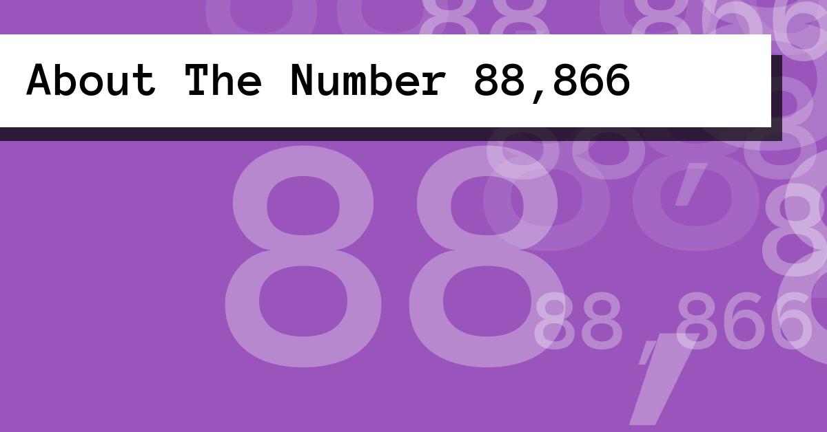 About The Number 88,866