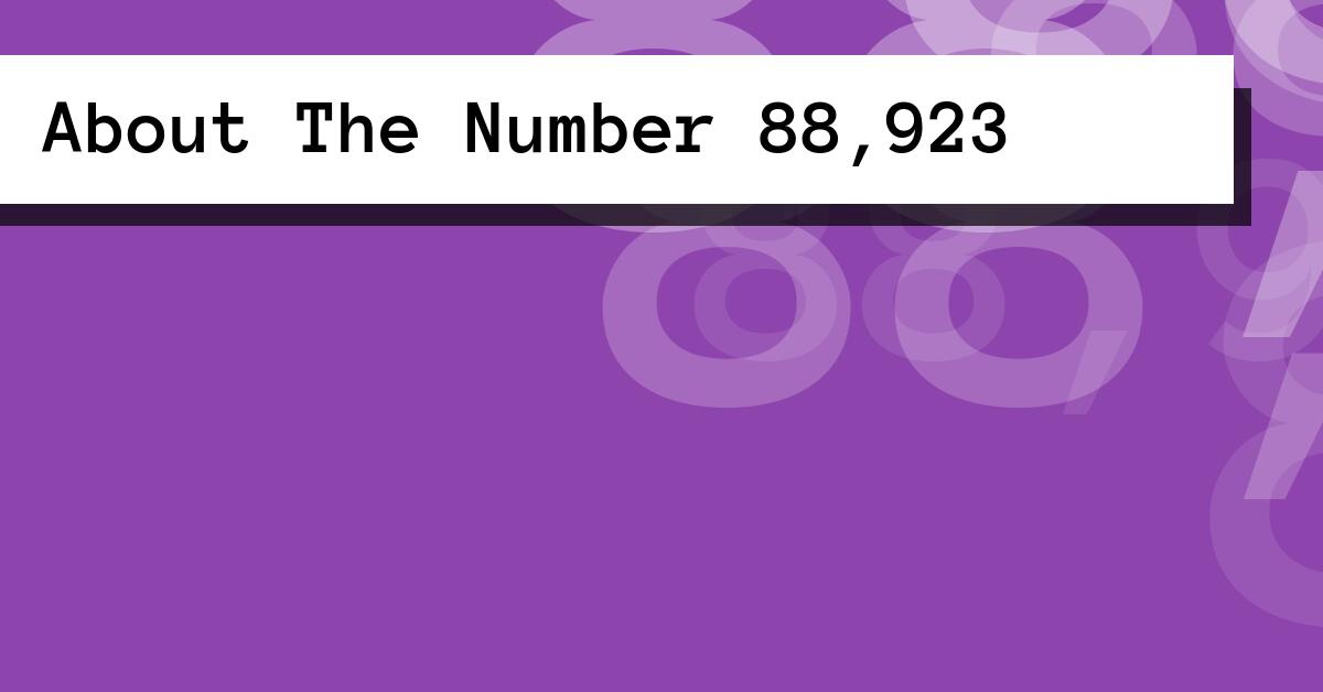 About The Number 88,923