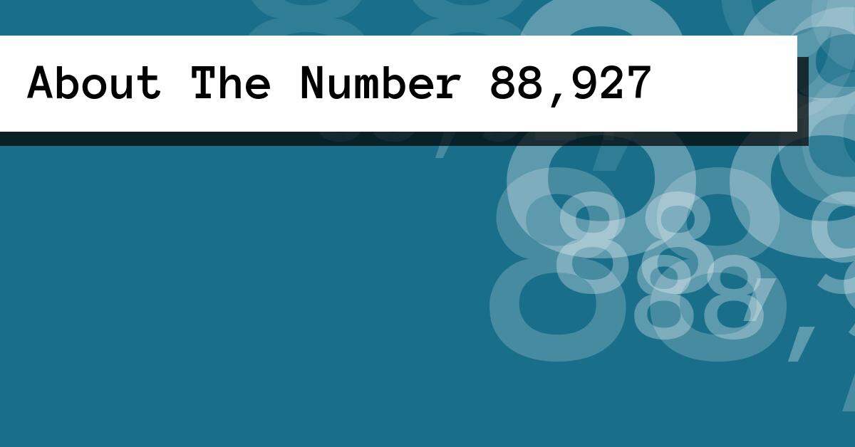 About The Number 88,927