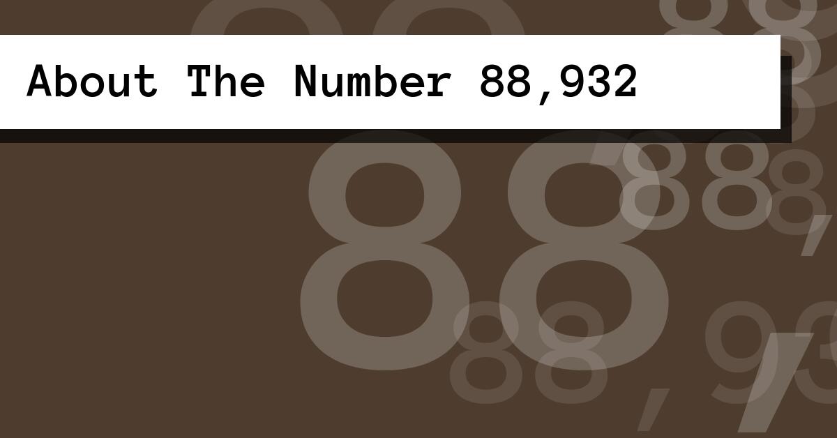 About The Number 88,932