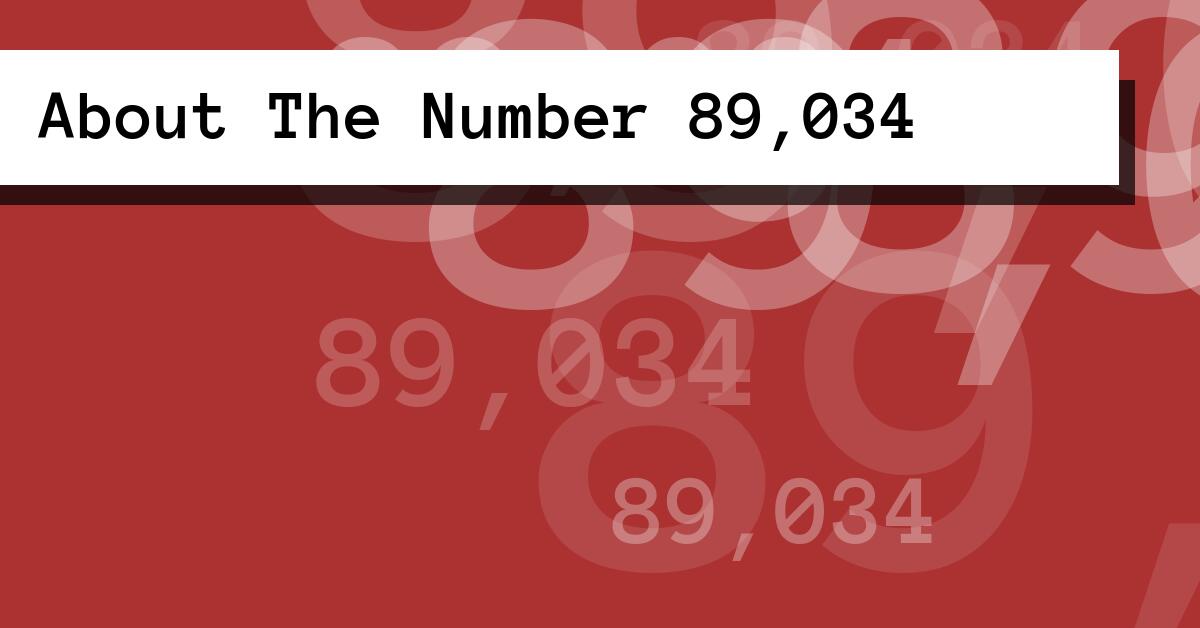About The Number 89,034