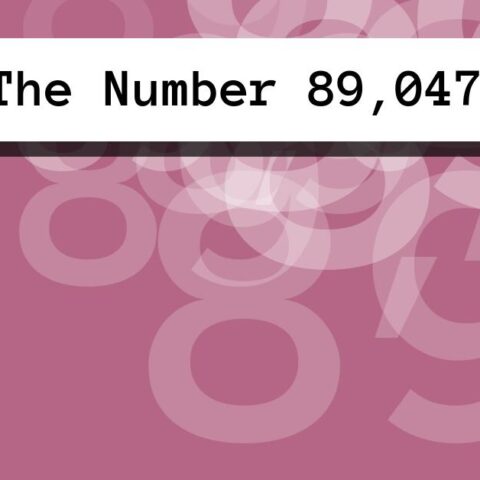 About The Number 89,047