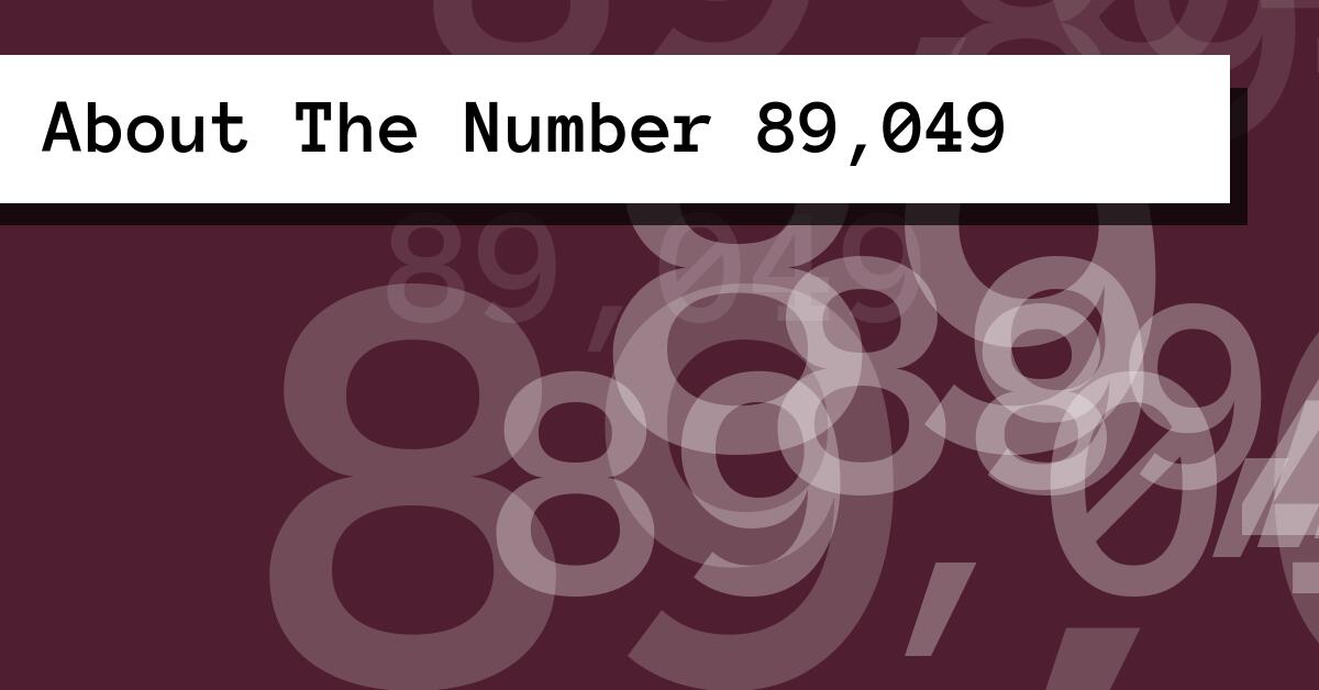 About The Number 89,049