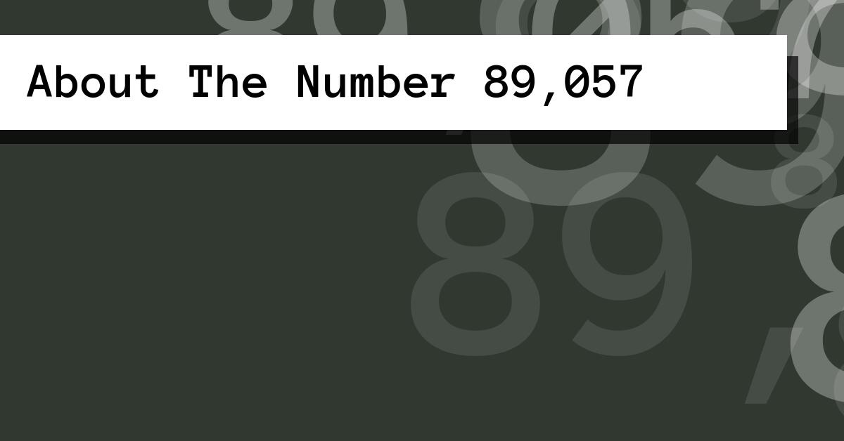 About The Number 89,057