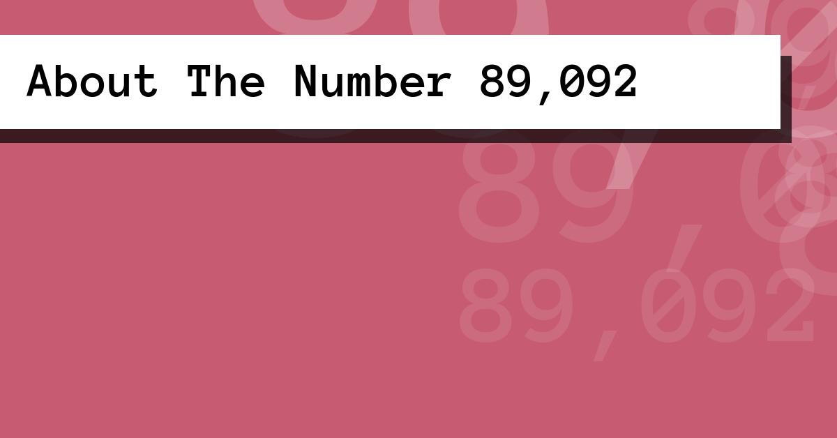 About The Number 89,092