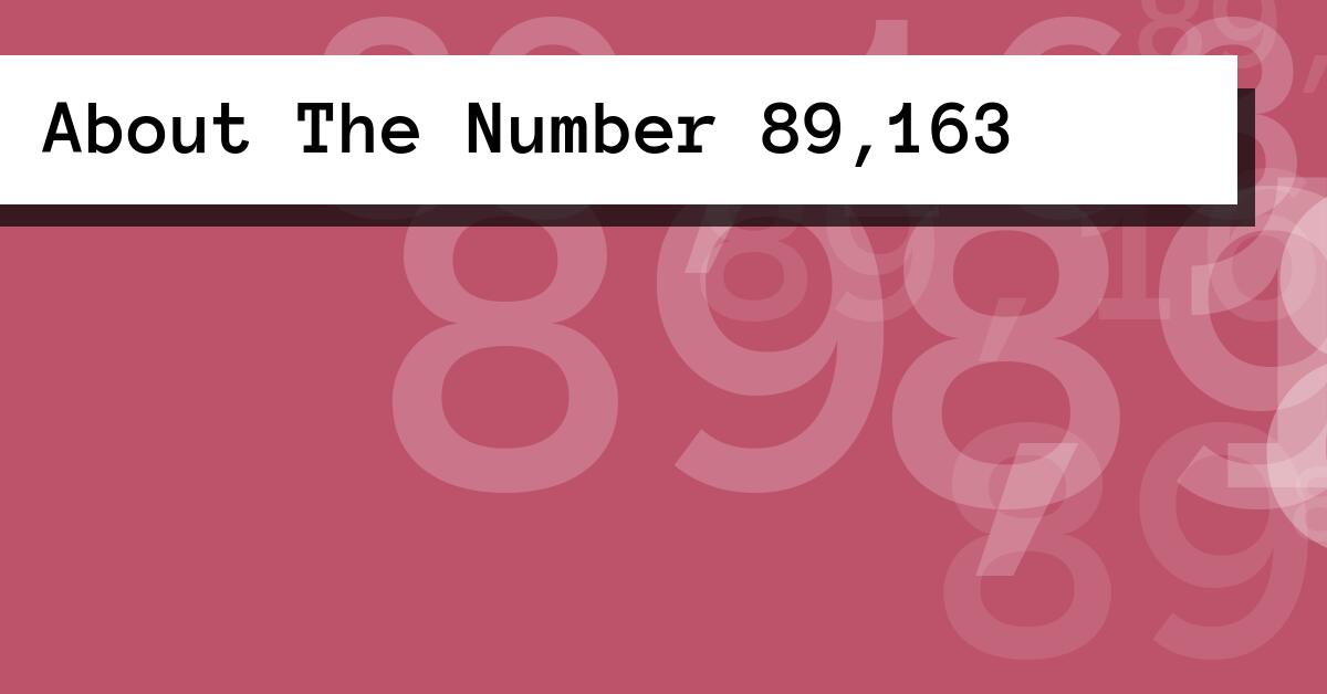 About The Number 89,163
