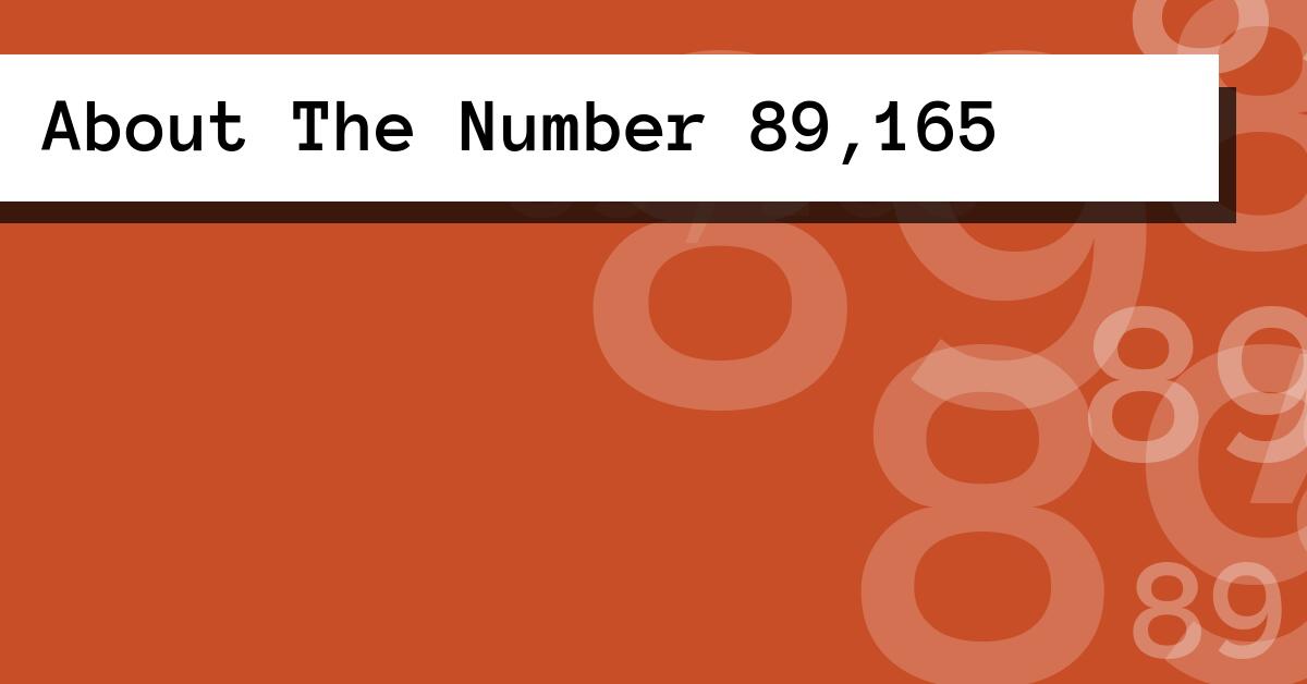 About The Number 89,165
