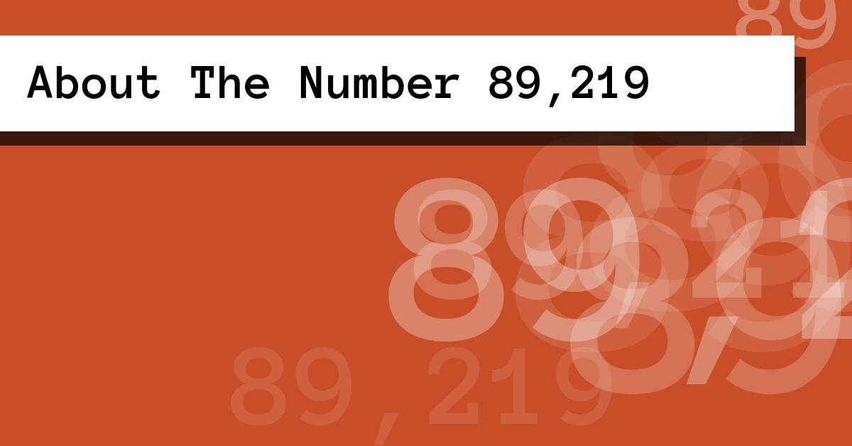 About The Number 89,219