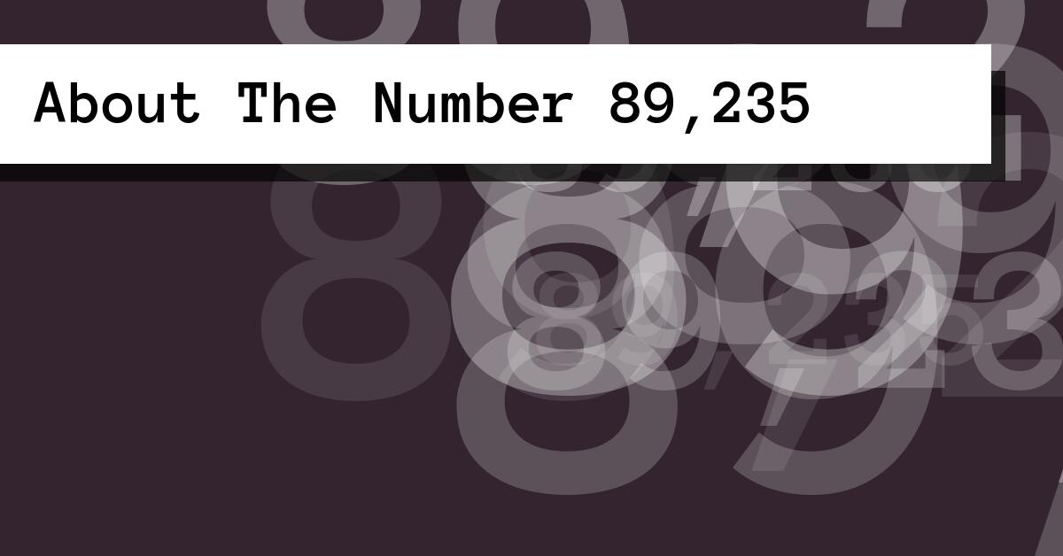 About The Number 89,235