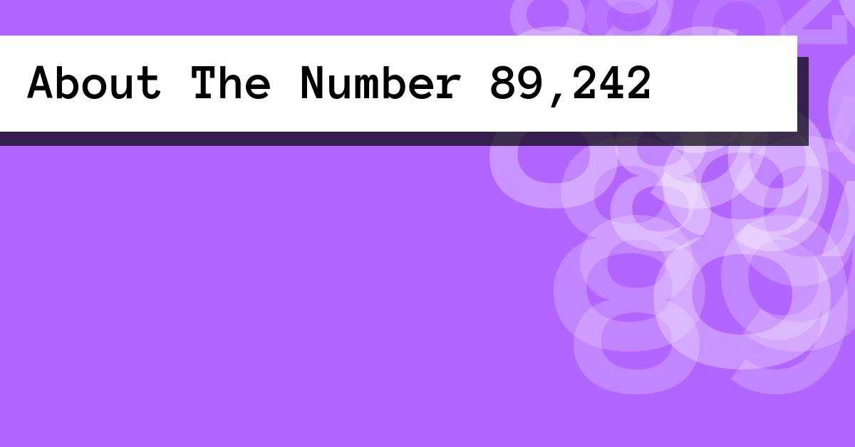About The Number 89,242