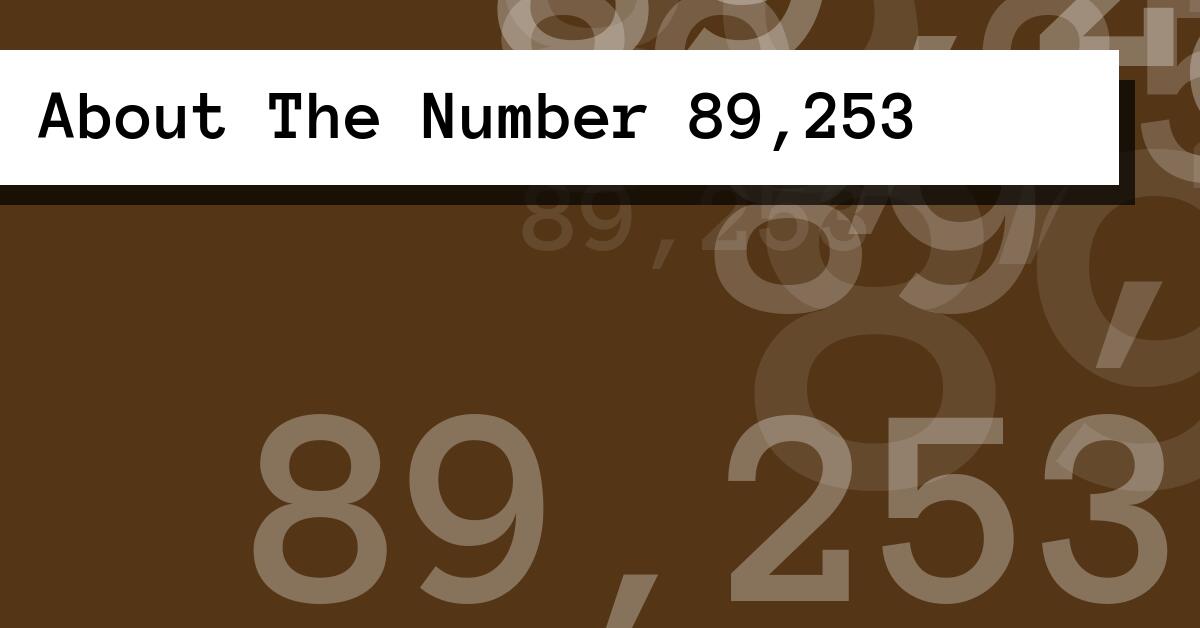 About The Number 89,253