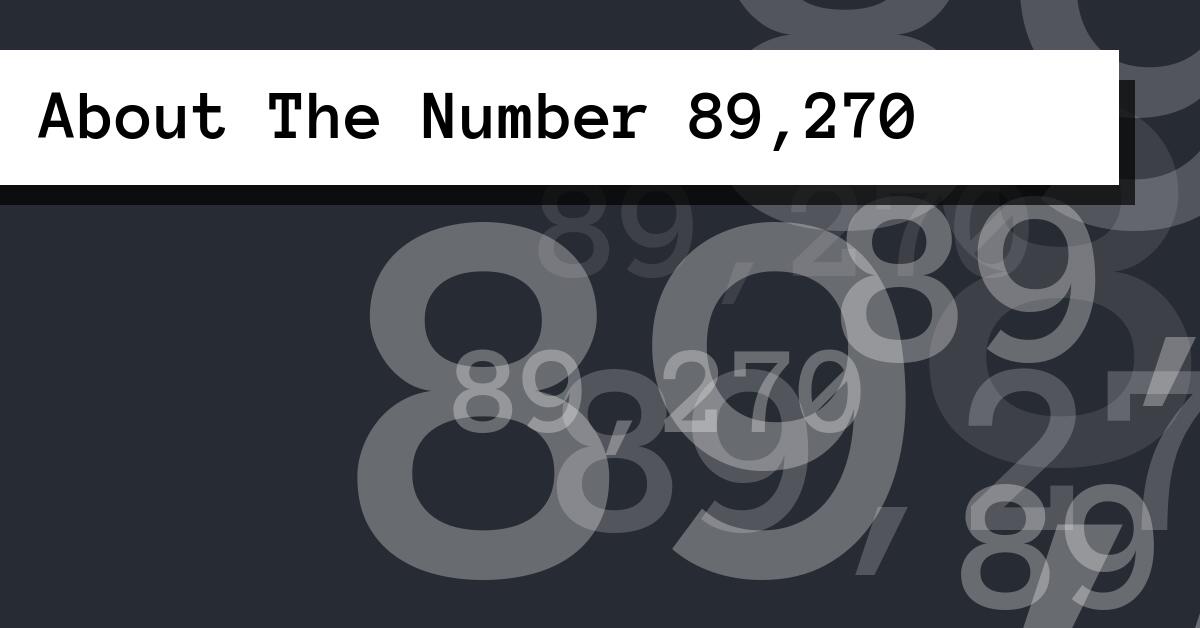 About The Number 89,270
