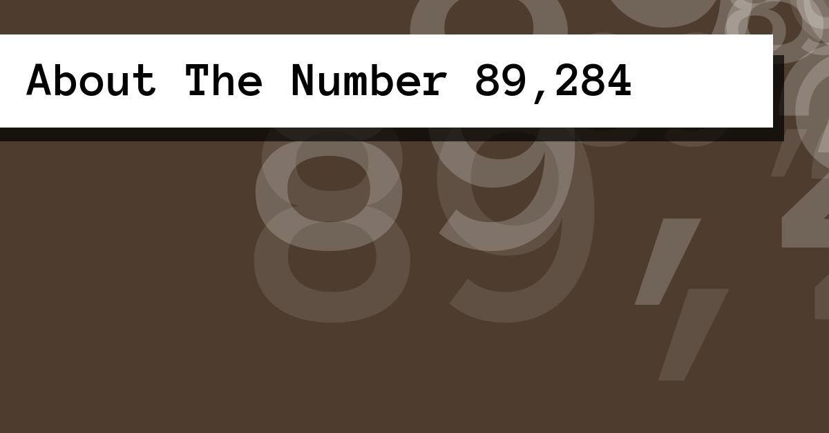 About The Number 89,284