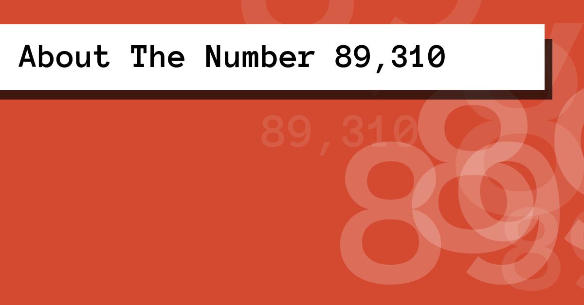 About The Number 89,310