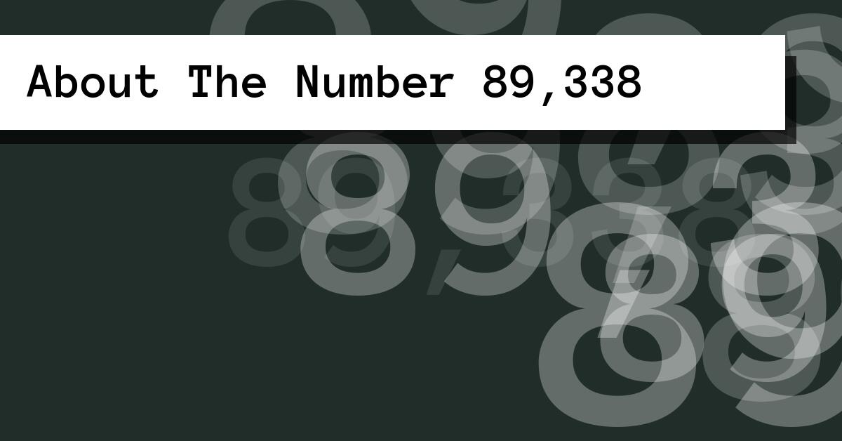 About The Number 89,338