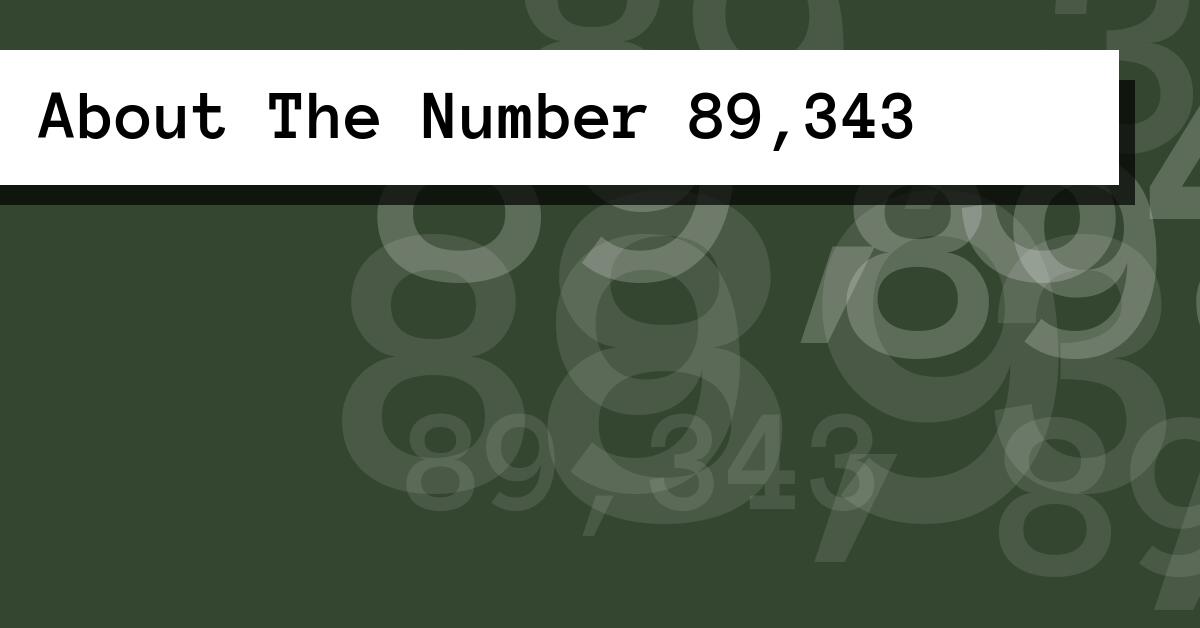 About The Number 89,343