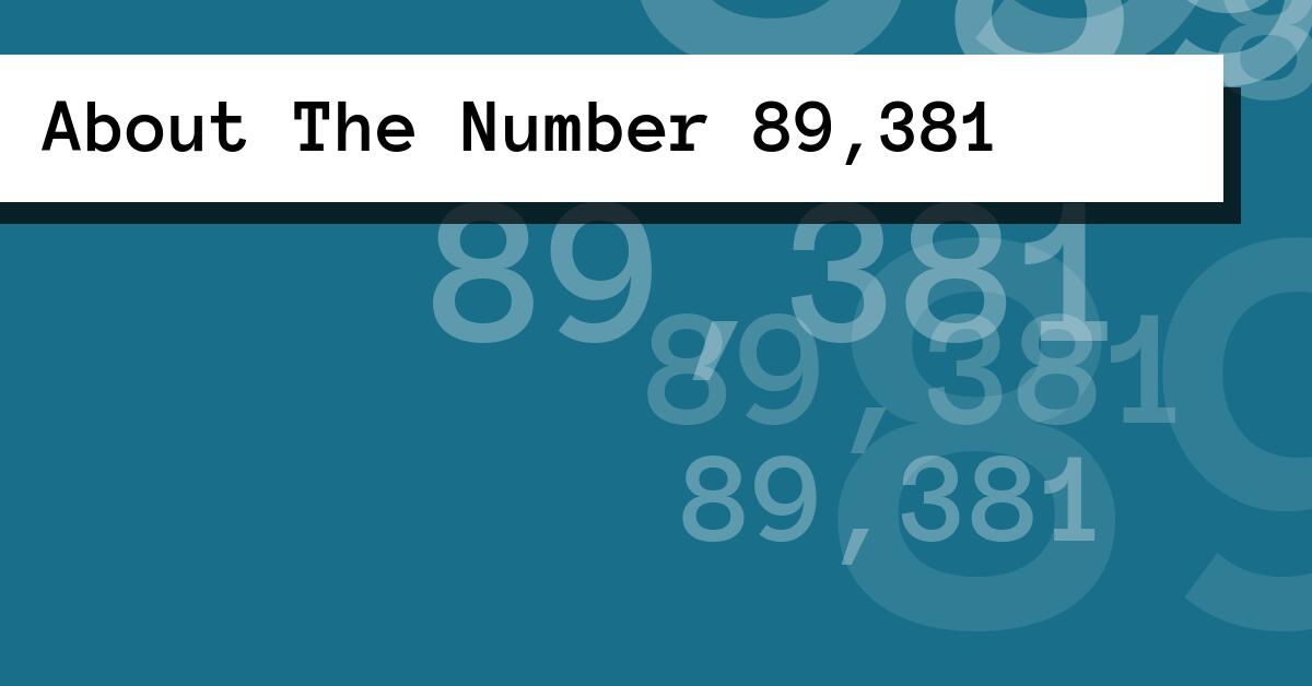 About The Number 89,381
