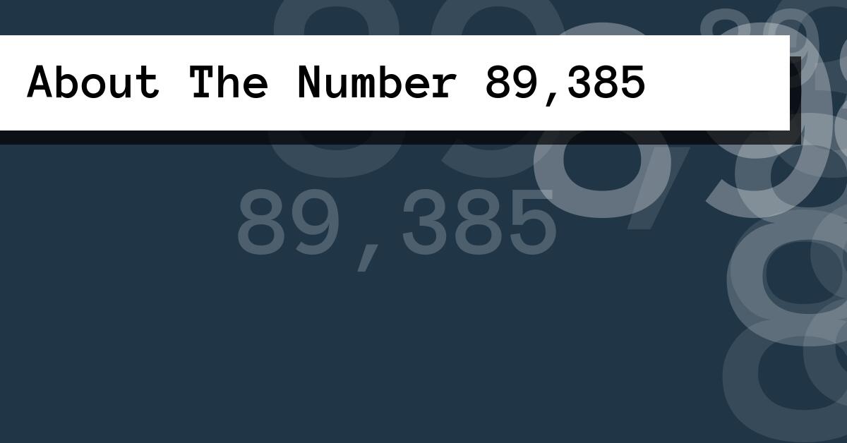 About The Number 89,385