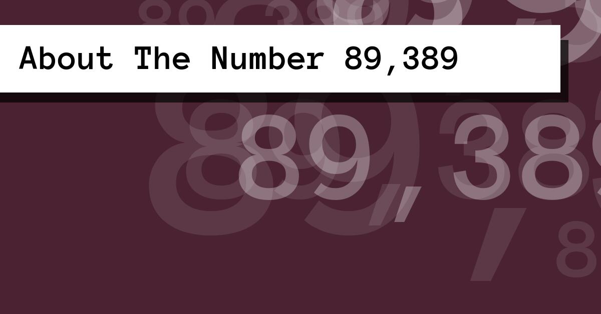 About The Number 89,389