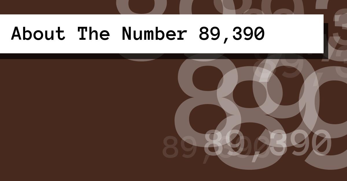 About The Number 89,390