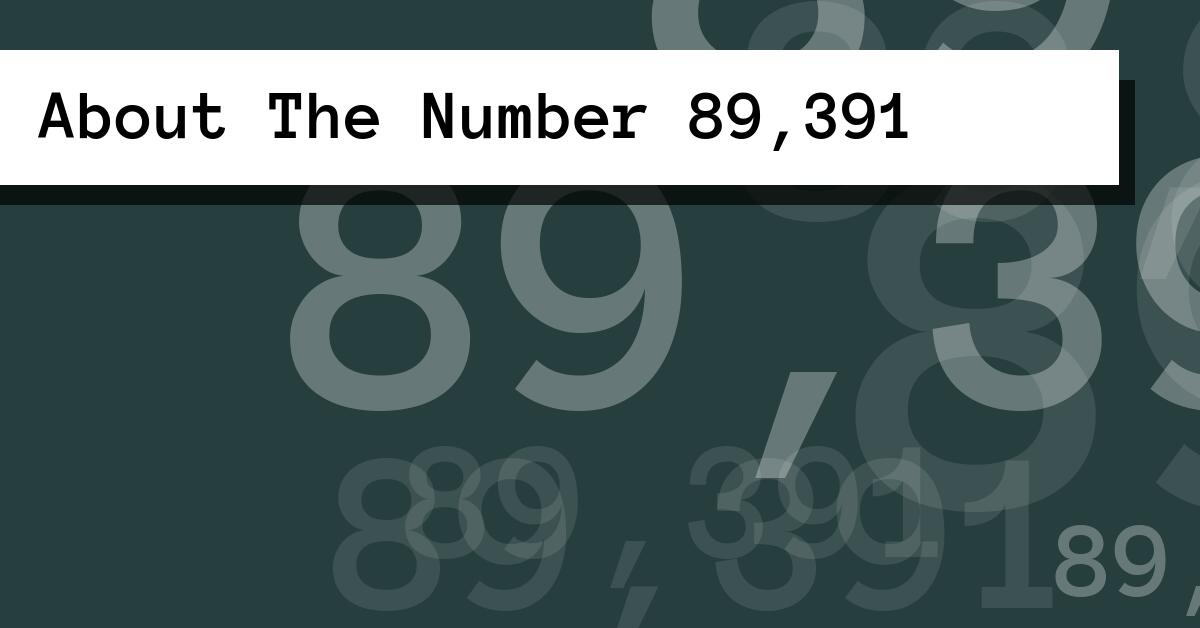 About The Number 89,391