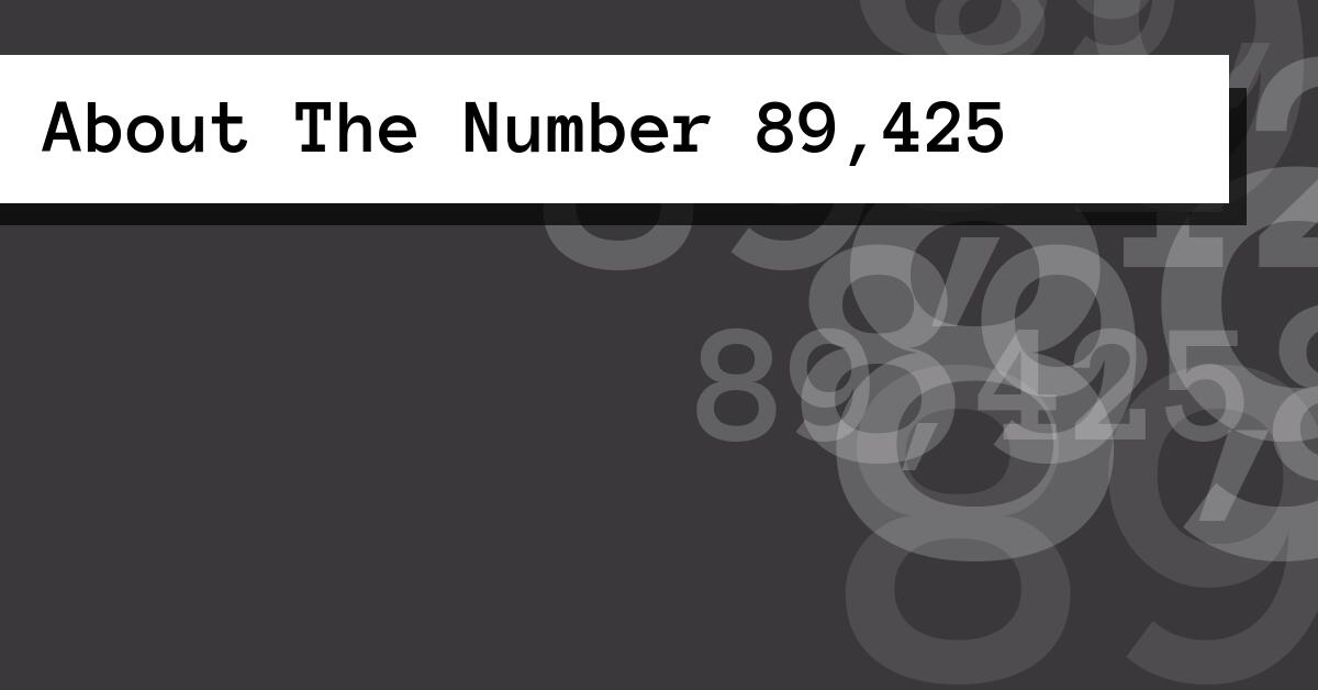 About The Number 89,425