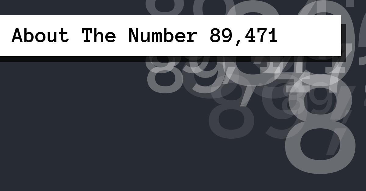 About The Number 89,471