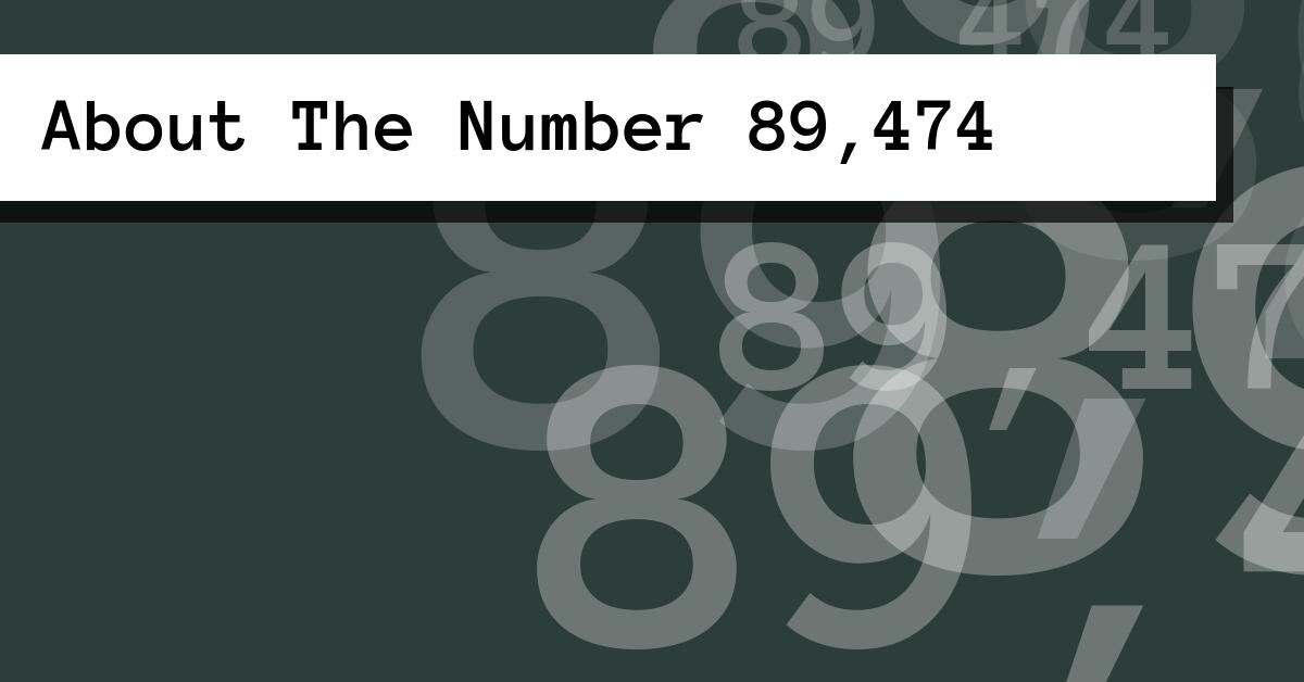 About The Number 89,474