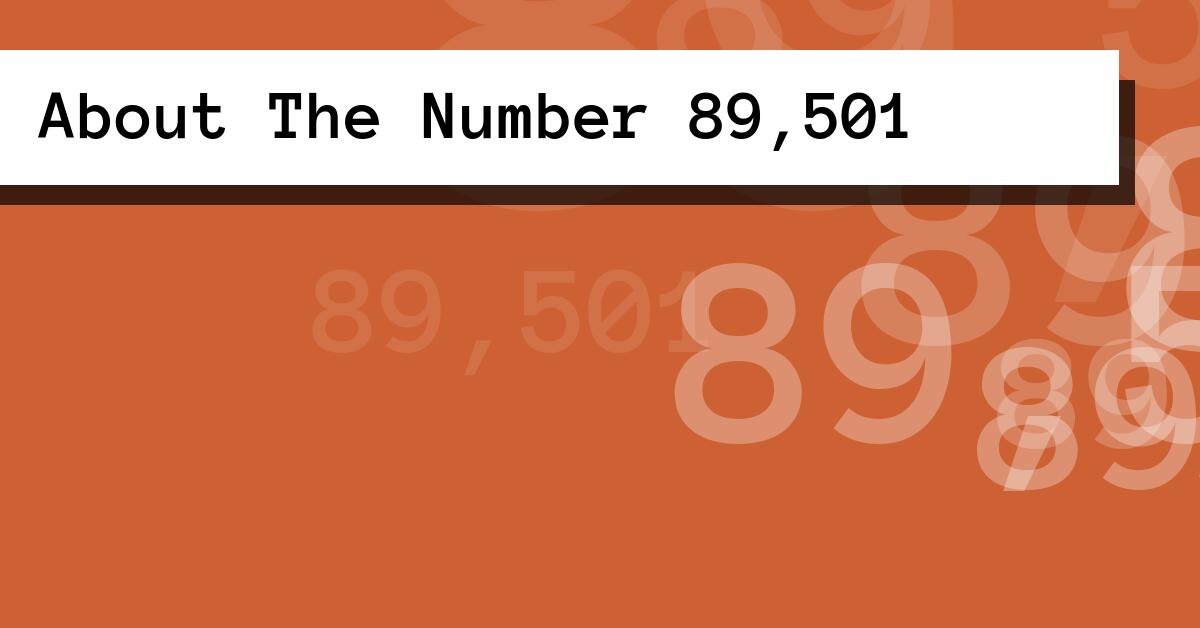 About The Number 89,501