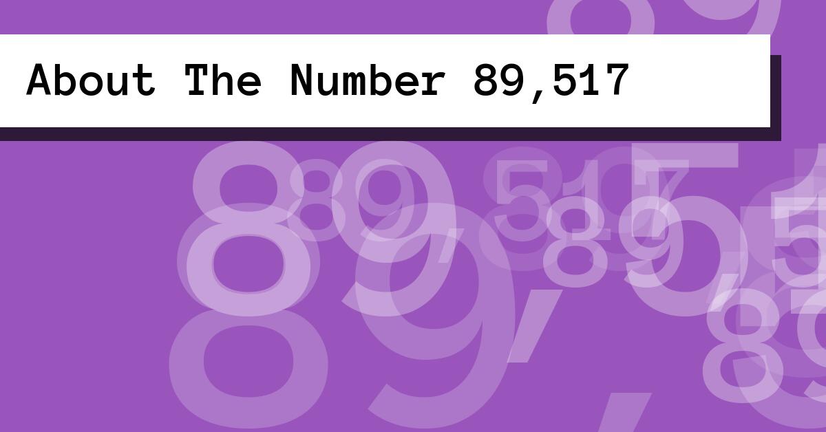About The Number 89,517