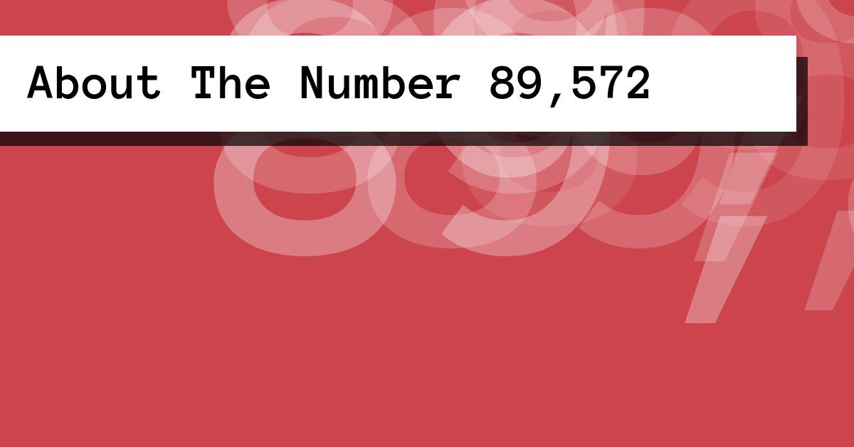 About The Number 89,572