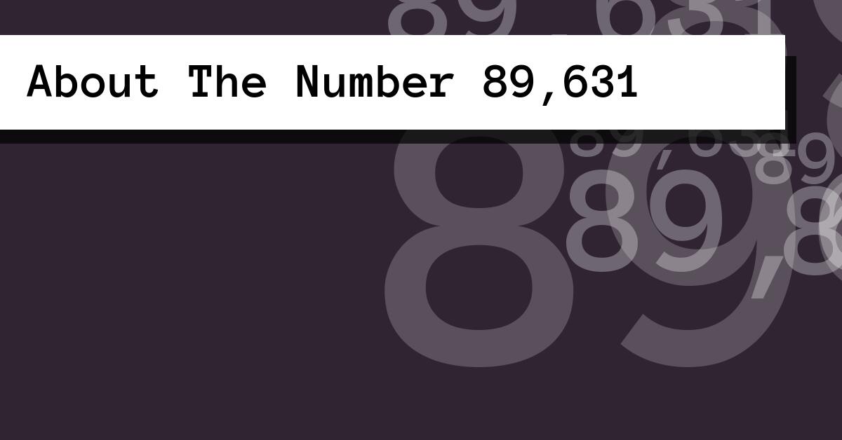 About The Number 89,631