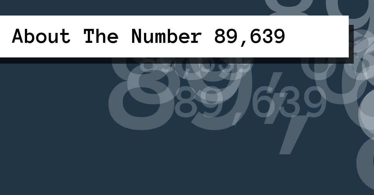 About The Number 89,639