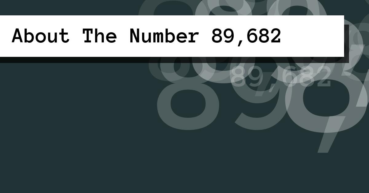 About The Number 89,682