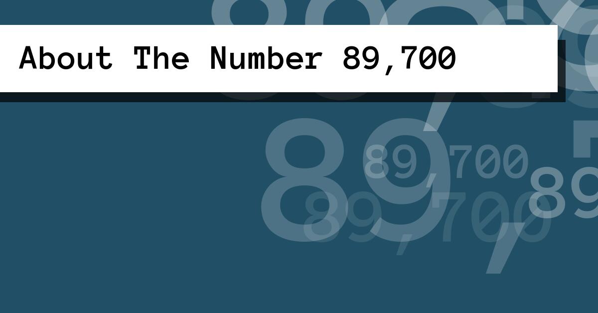 About The Number 89,700